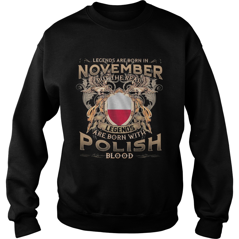 November Legends Are Born With Polish Blood Sweatshirt