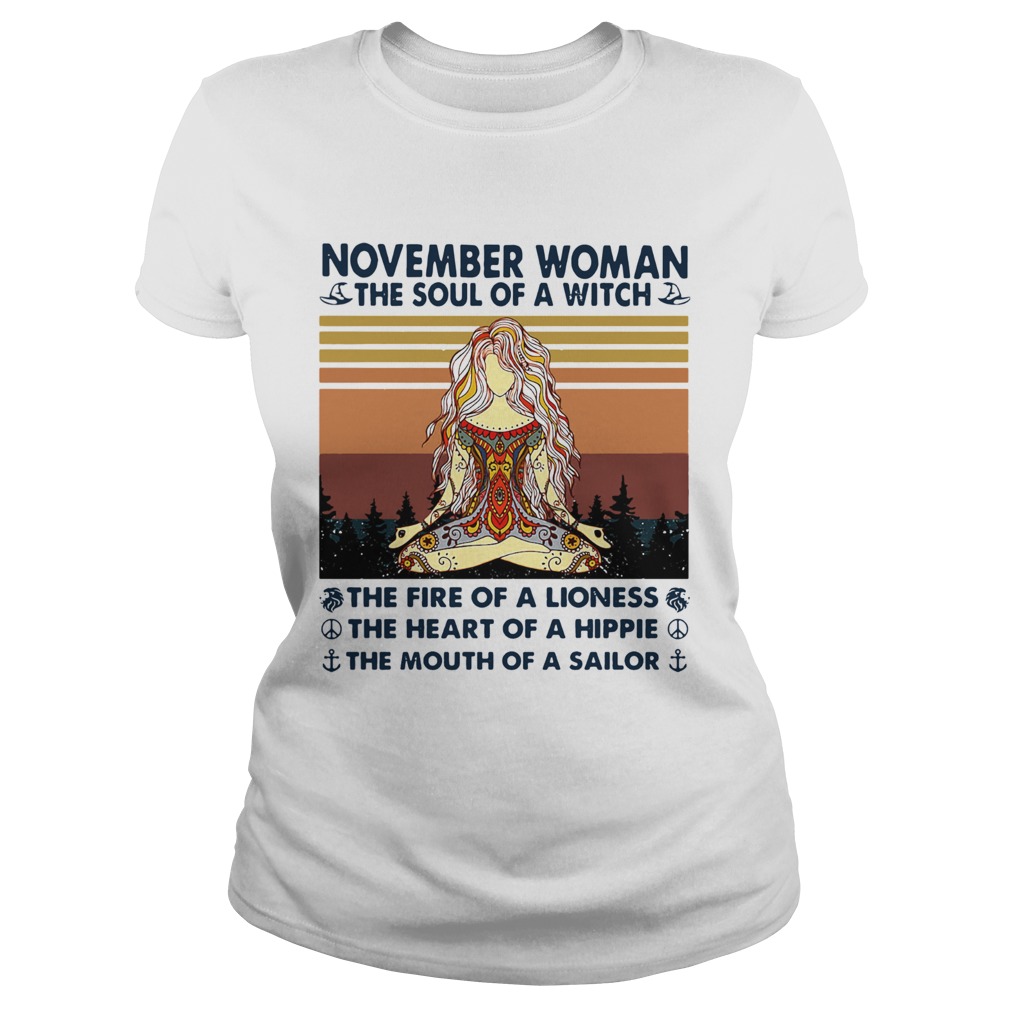 November Woman The Soul Of A Witch The Fire Of A Lioness The Heart Of A Hippie The Mouth Of A Sailo Classic Ladies