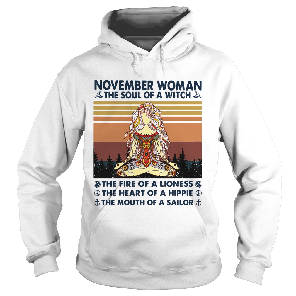 November Woman The Soul Of A Witch The Fire Of A Lioness The Heart Of A Hippie The Mouth Of A Sailo Hoodie