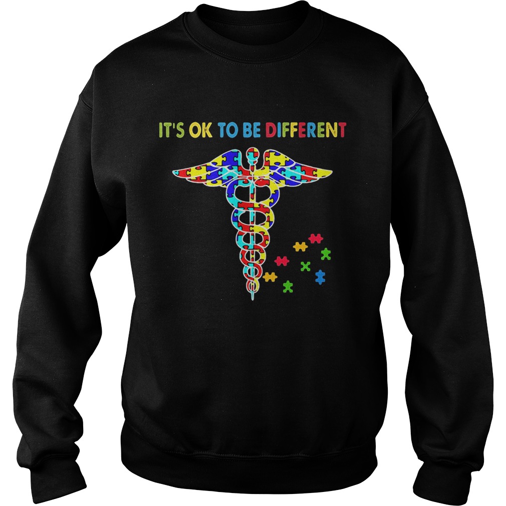 Nurse its ok to be different autism awareness  Sweatshirt