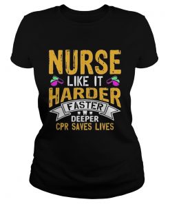 Nurse like it harder faster deeper cpr saves lives  Classic Ladies