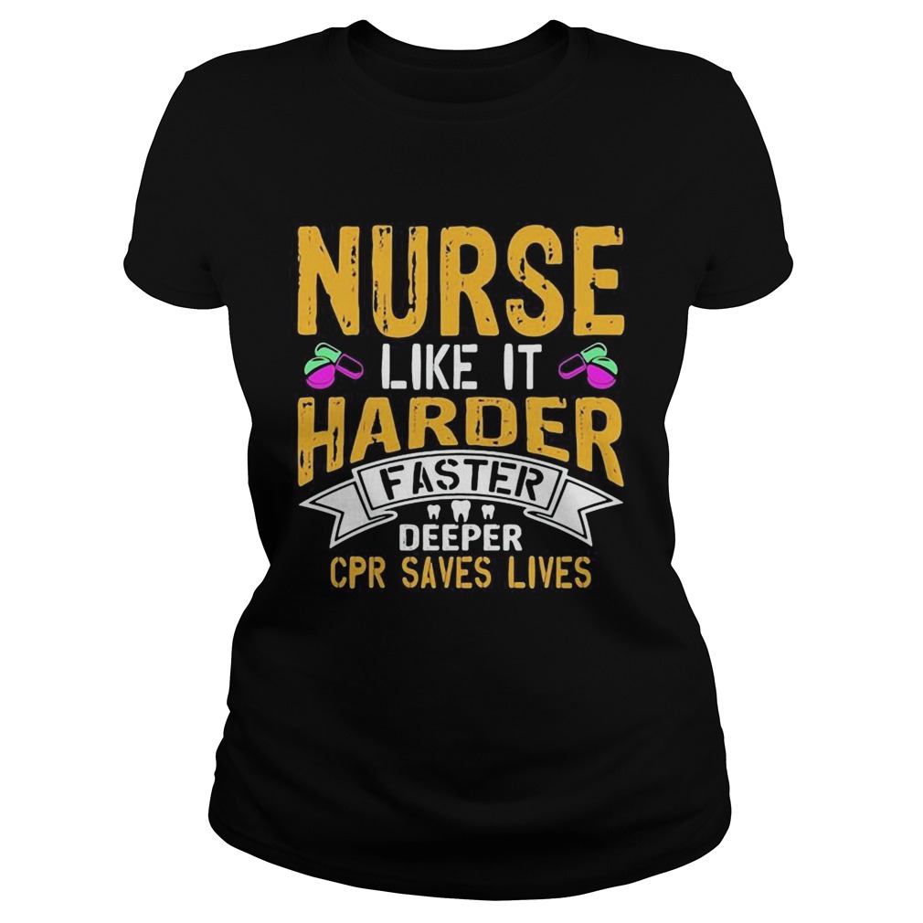 Nurse like it harder faster deeper cpr saves lives Classic Ladies