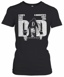 Oakland Las Vegas Football A Son'S First Hero A Daughter'S First Love Dad Happy Father'S Day T-Shirt Classic Women's T-shirt
