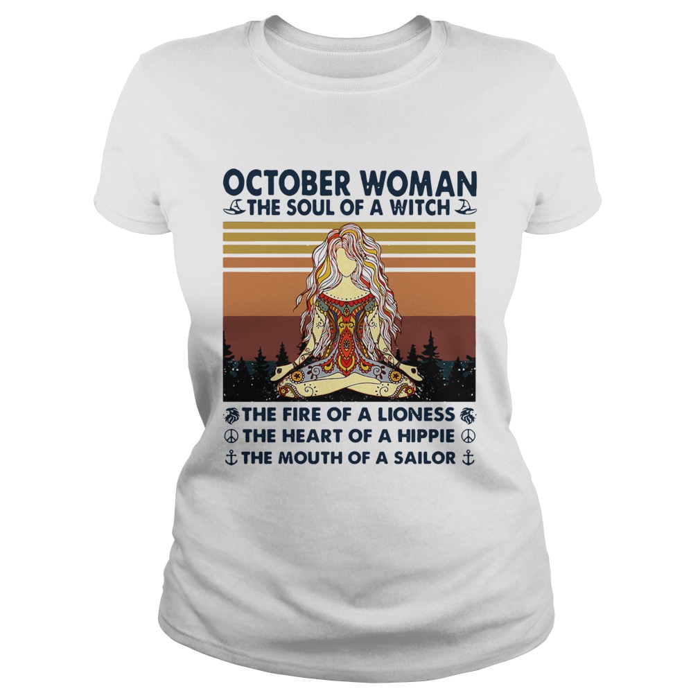October Woman The Soul Of A Witch The Fire Of A Lioness The Heart Of A Hippie The Mouth Of A Sailor Classic Ladies