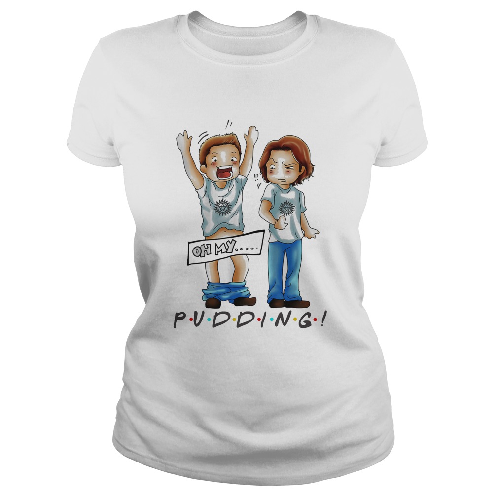 Oh my pudding supernatural Classic Ladies