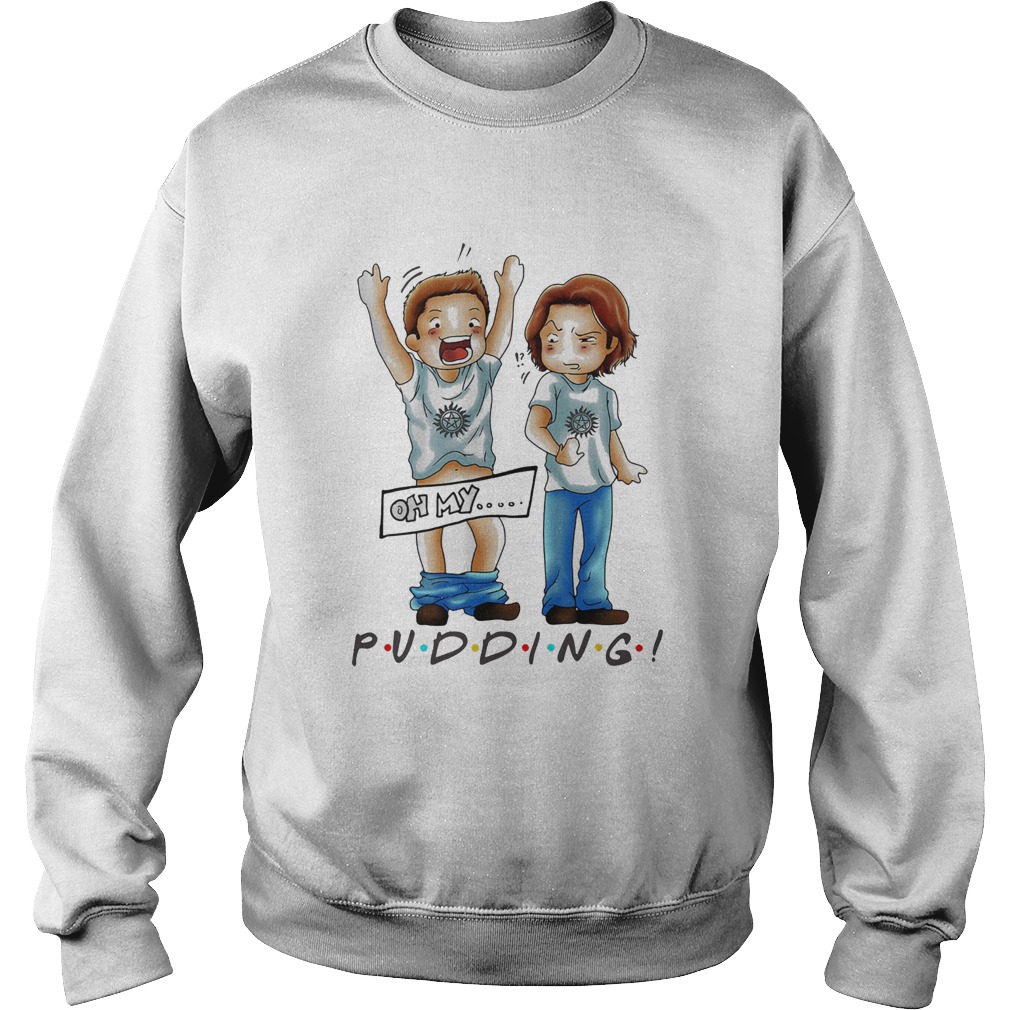 Oh my pudding supernatural Sweatshirt