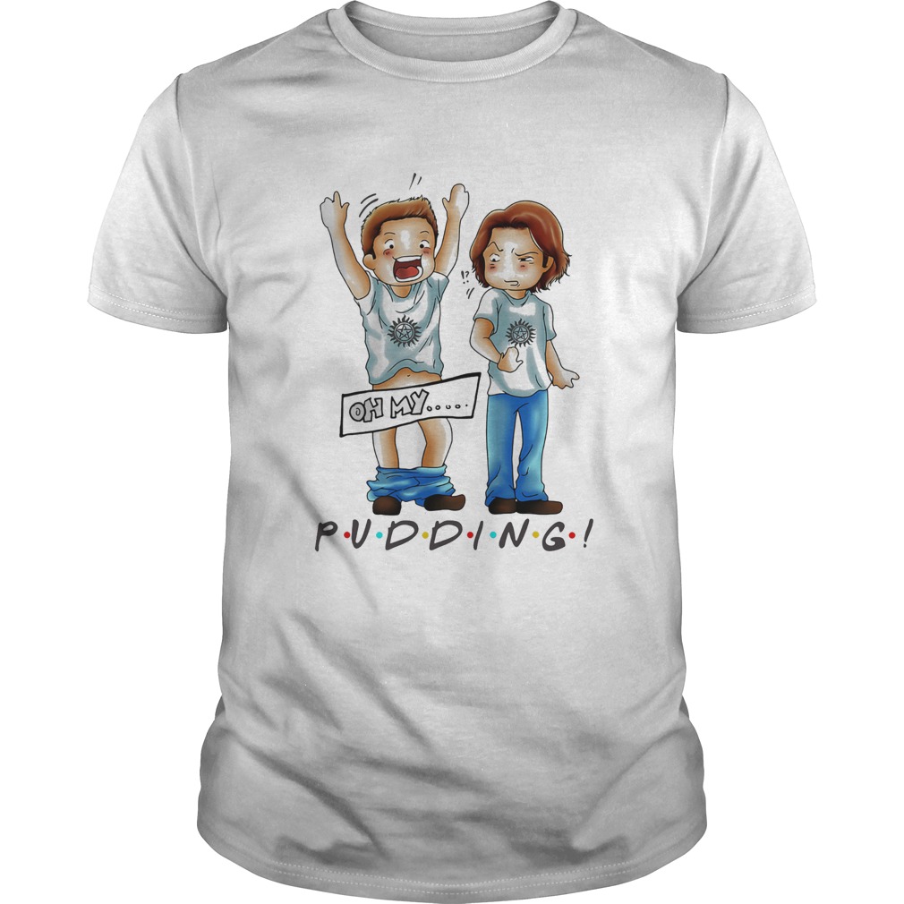 Oh my pudding supernatural Unisex