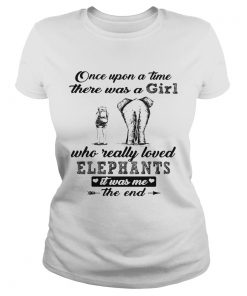 Once upon a time there was a girl who really loved elephants it was me the end  Classic Ladies
