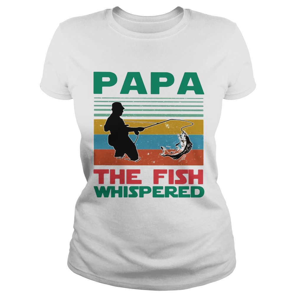 Papa the fish whisperer fishing vintage Classic Ladies