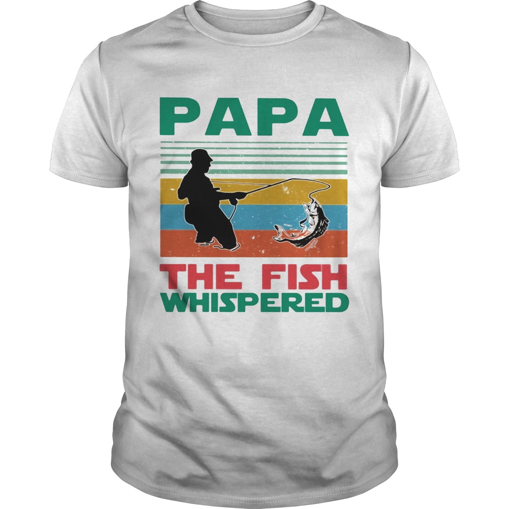 Papa the fish whisperer fishing vintage shirt