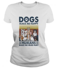 Paw dogs make me happy humans make me head hurt version 2 vintage retro  Classic Ladies
