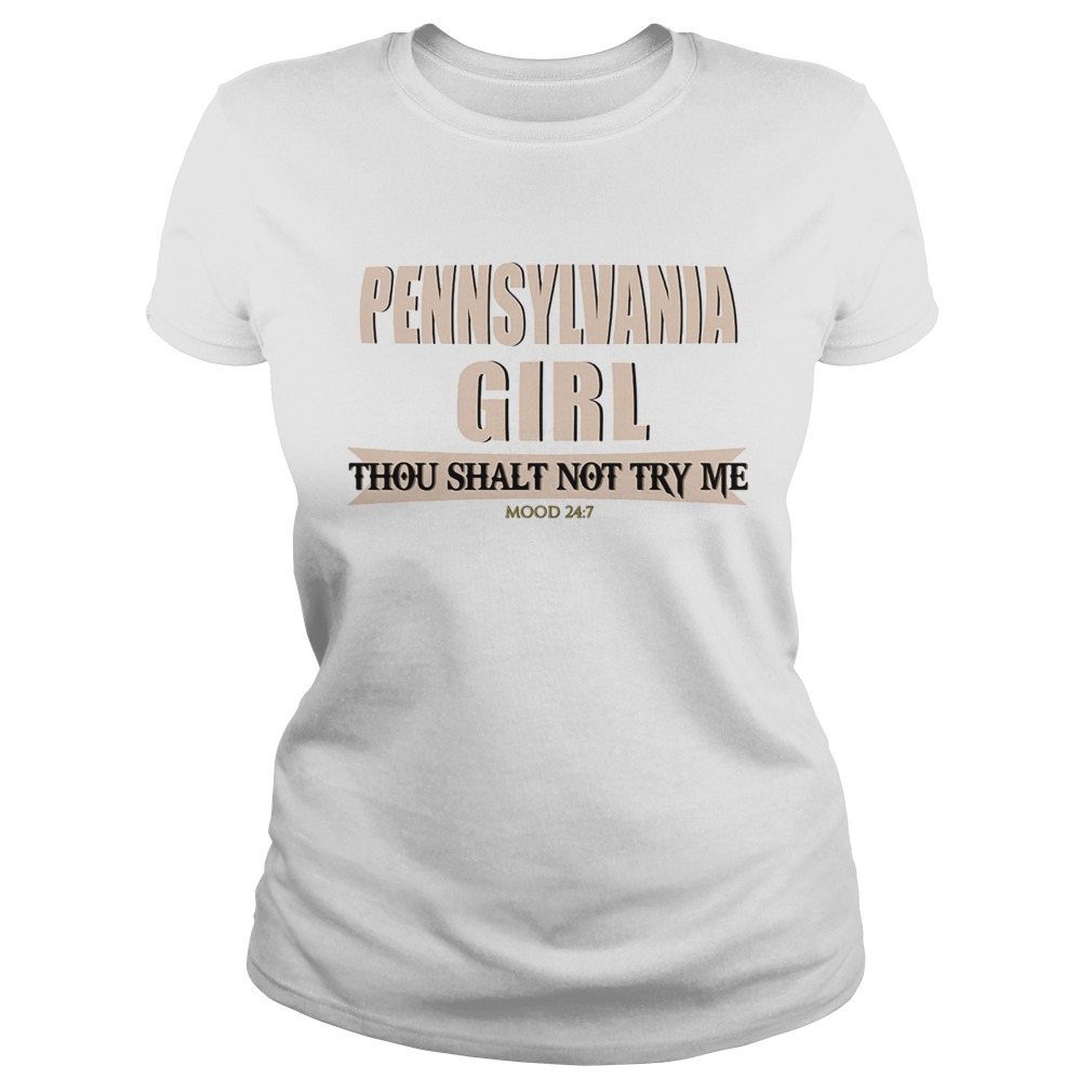 Pennsylvania girl thou shalt not try me mood 24 7  Classic Ladies