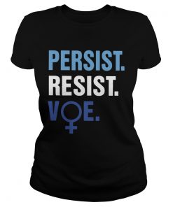 Persist Resist Voe  Classic Ladies