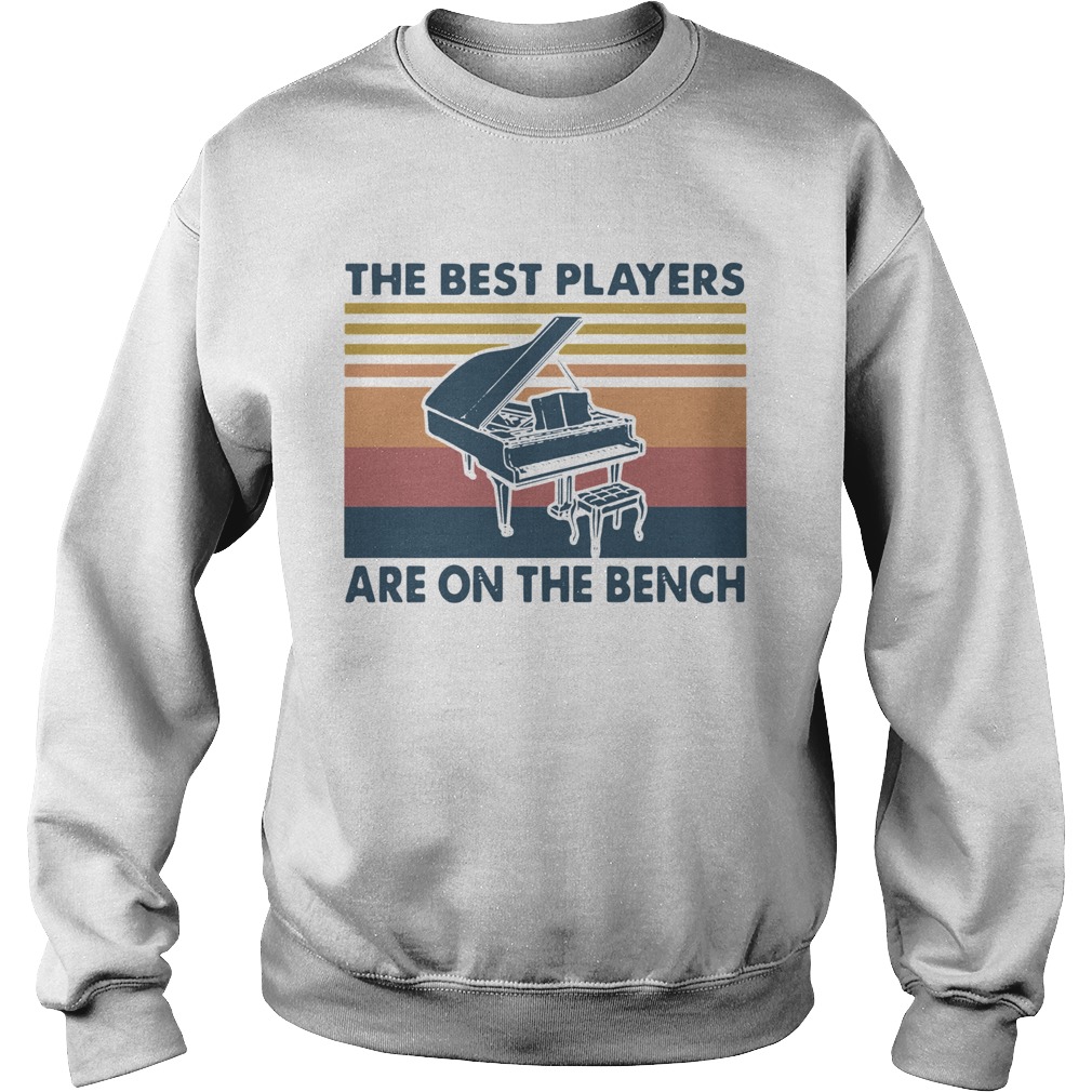 Piano The Best Players Are On The Bench Vintage  Sweatshirt
