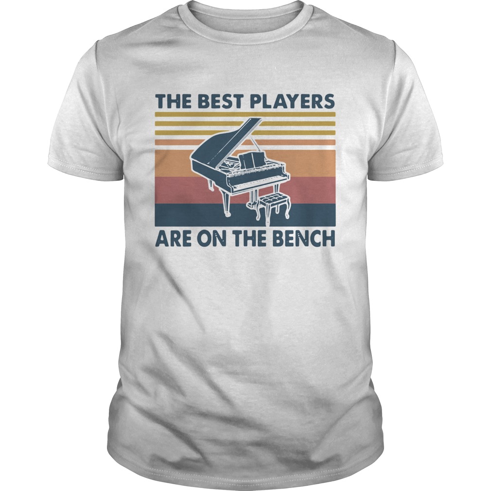 Piano The Best Players Are On The Bench Vintage shirt