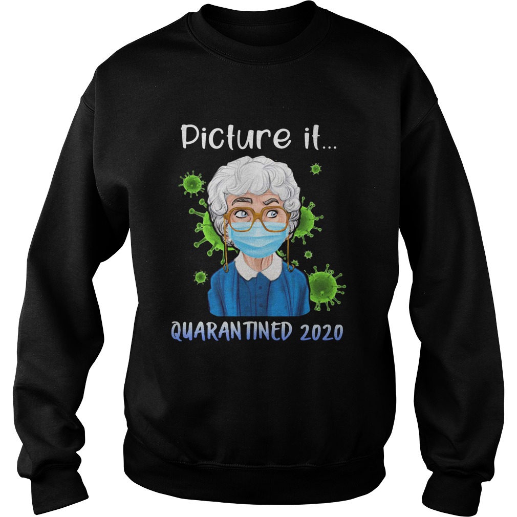 Picture it mask quaranrined 2020 Covid29 Sweatshirt
