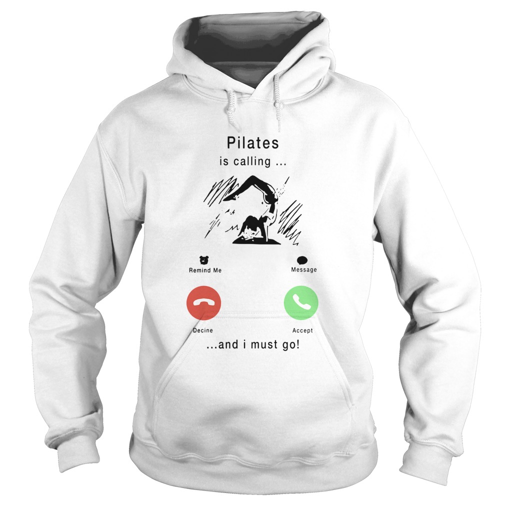 Pilates Is Calling And I Must Go Hoodie