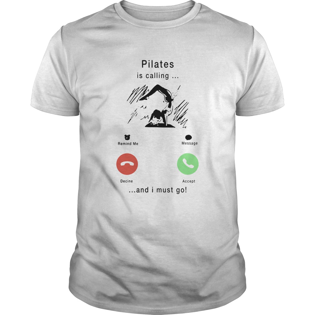 Pilates Is Calling And I Must Go Unisex
