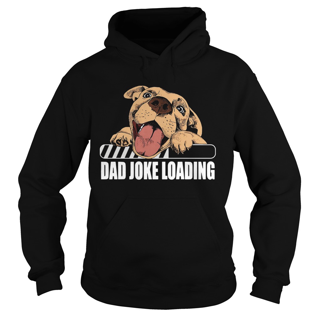Pit Bulls Dad Joke Loading Hoodie
