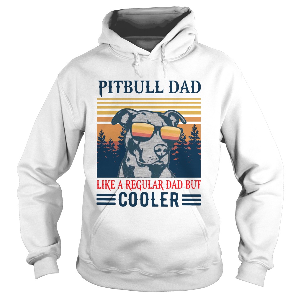 Pitbull Dad Like A Regular Dad But Cooler Vintage  Hoodie