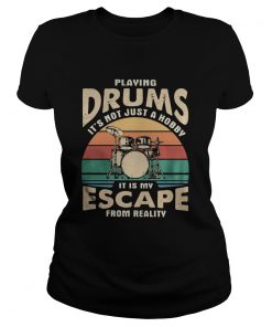 Playing drums its not just a hobby it is my escape from reality vintage retro  Classic Ladies