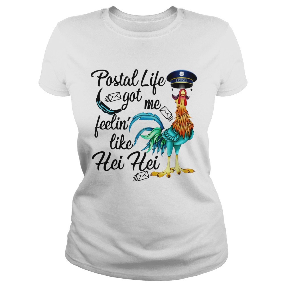 Postal Life Got Me Feelin Like Hei Hei  Classic Ladies
