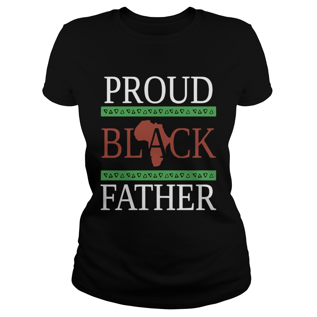 Proud Black Father  Classic Ladies
