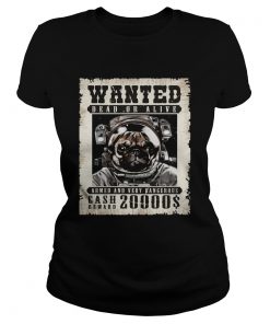 Pug Wanted Dead Or Alive Armed And Very Dangerous Cash Reward 20000  Classic Ladies