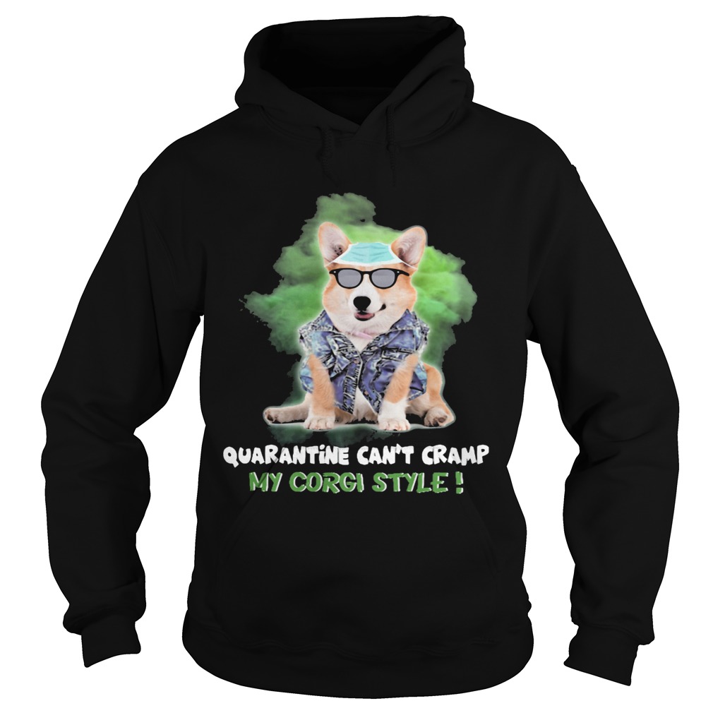 Quarantine cant cramp my corgi style mask Hoodie