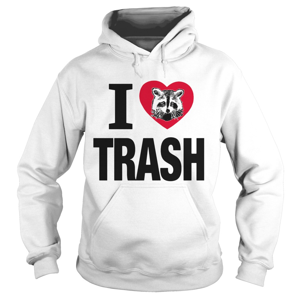 Raccoon i love trash heart Hoodie