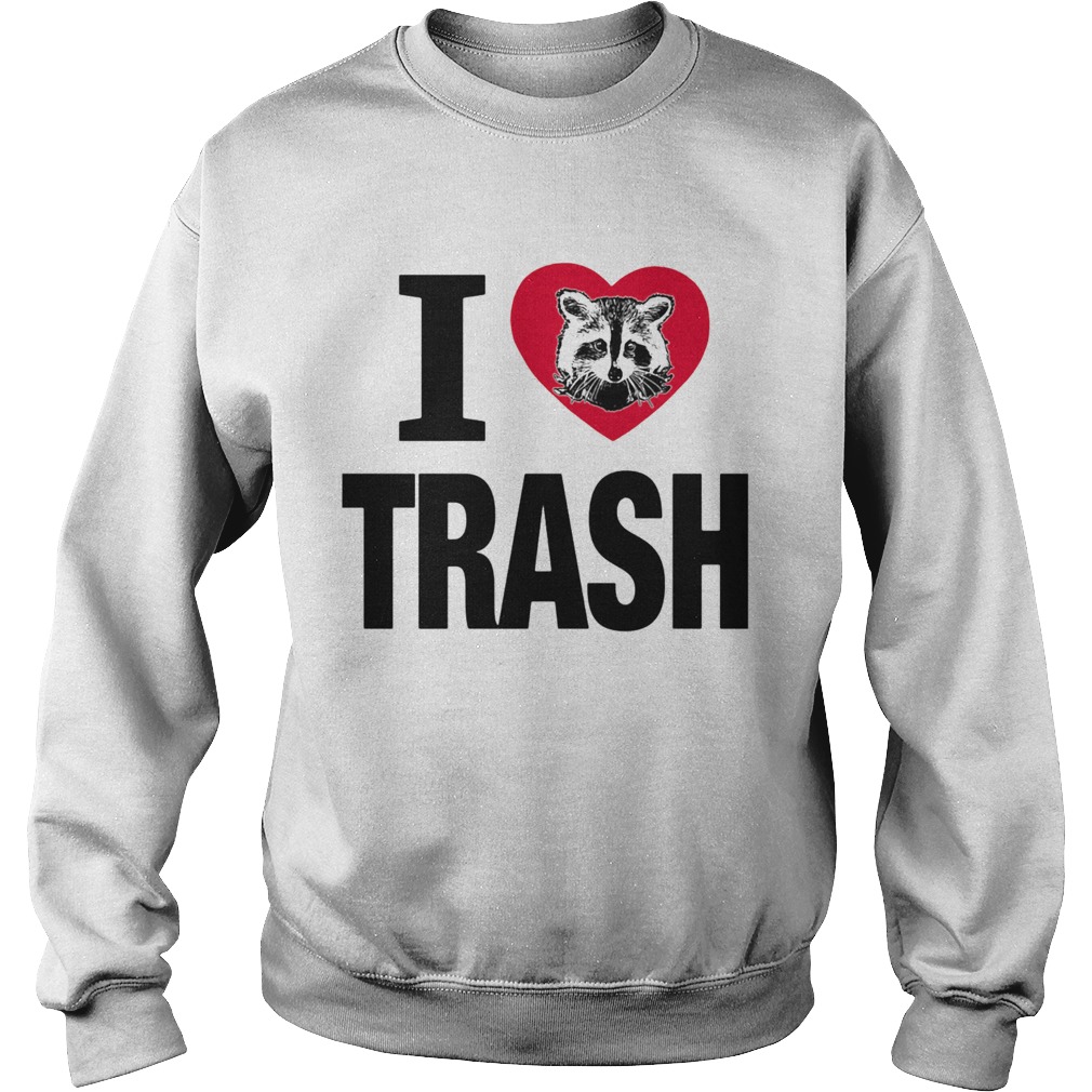Raccoon i love trash heart Sweatshirt