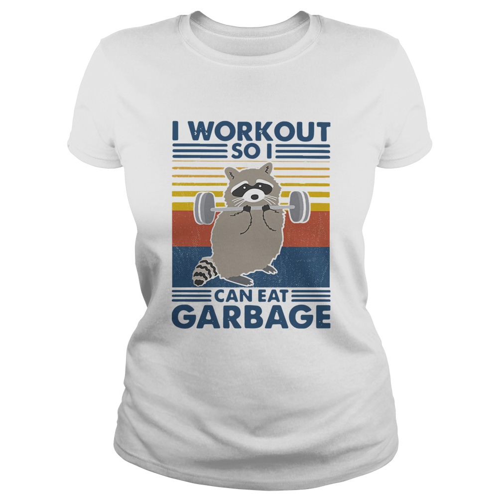 Racoon I Workout So I Can Eat Garbage Vintage  Classic Ladies