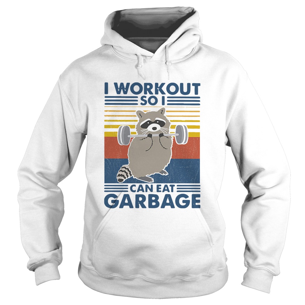 Racoon I Workout So I Can Eat Garbage Vintage  Hoodie