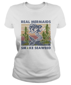 Real Mermaids Smoke Seaweed  Classic Ladies