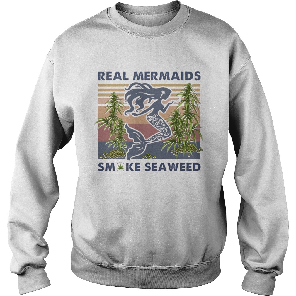 Real Mermaids Smoke Seaweed Sweatshirt