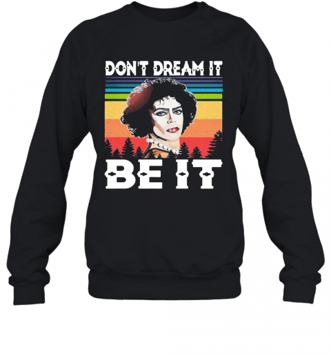 Rocky Horror Don'T Dream It Be It Vintage T-Shirt Unisex Sweatshirt