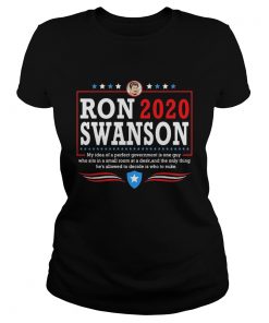 Ron 2020 Swanson My Idea Of A Perfect Government Is One Guy  Classic Ladies