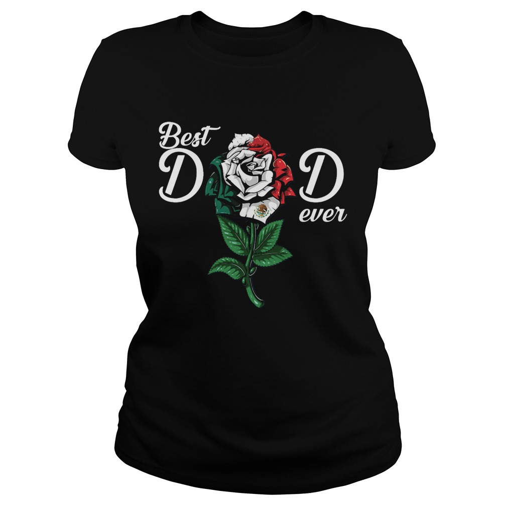 Rose Best Dad Ever  Classic Ladies