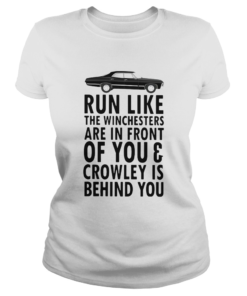 Run Like The Winchesters Are In Front Of You And Crowley Is Behind you Car  Classic Ladies