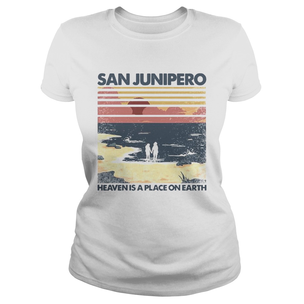 San Junipero Heaven Is Place On Earth Vintage Classic Ladies