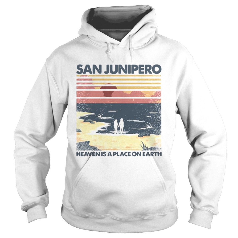 San Junipero Heaven Is Place On Earth Vintage Hoodie