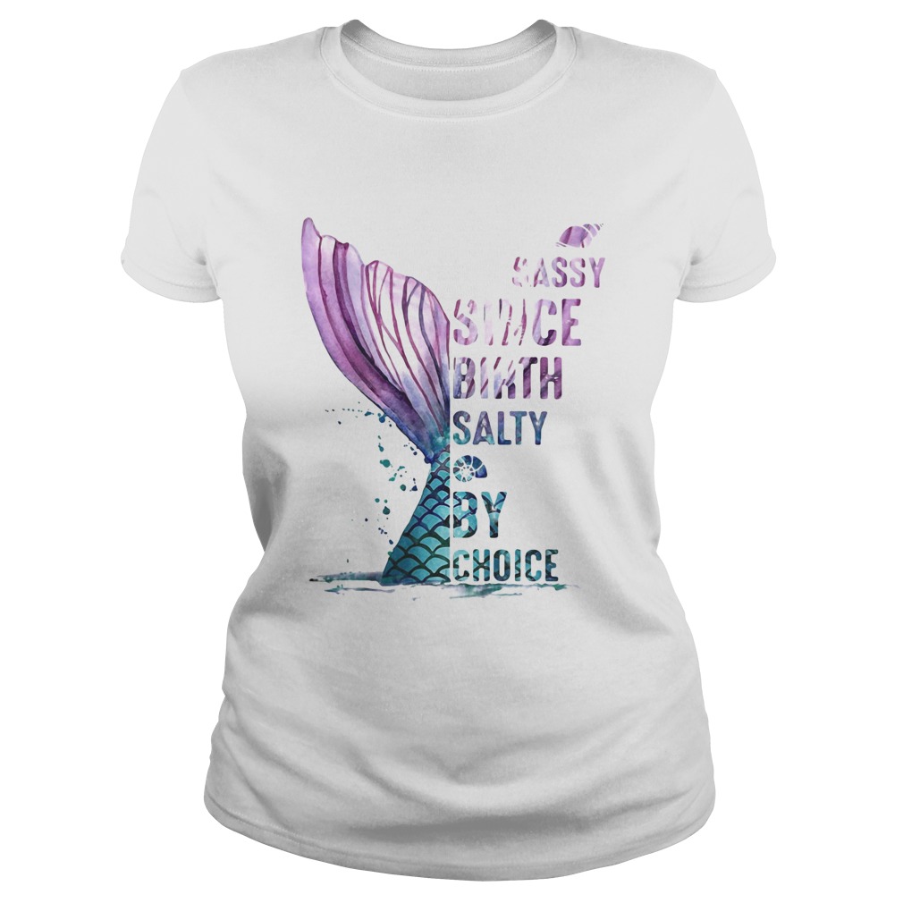 Sassy Since Birth Salty By Choice Fish Tail Snails Classic Ladies