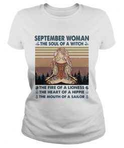 September woman the soul of a witch the fire of a lioness the heart of a hippie the mouth of a sail Classic Ladies