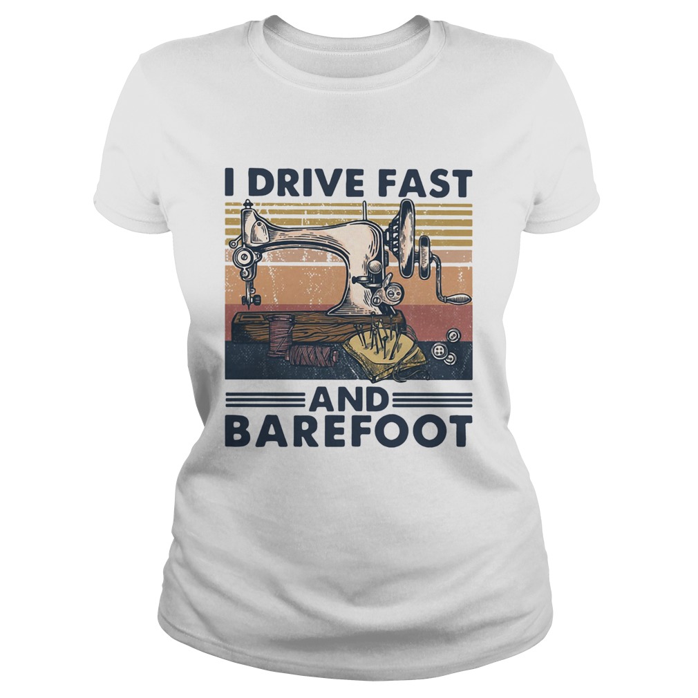Sewing I Drive Fast And Barefoot Vintage Classic Ladies