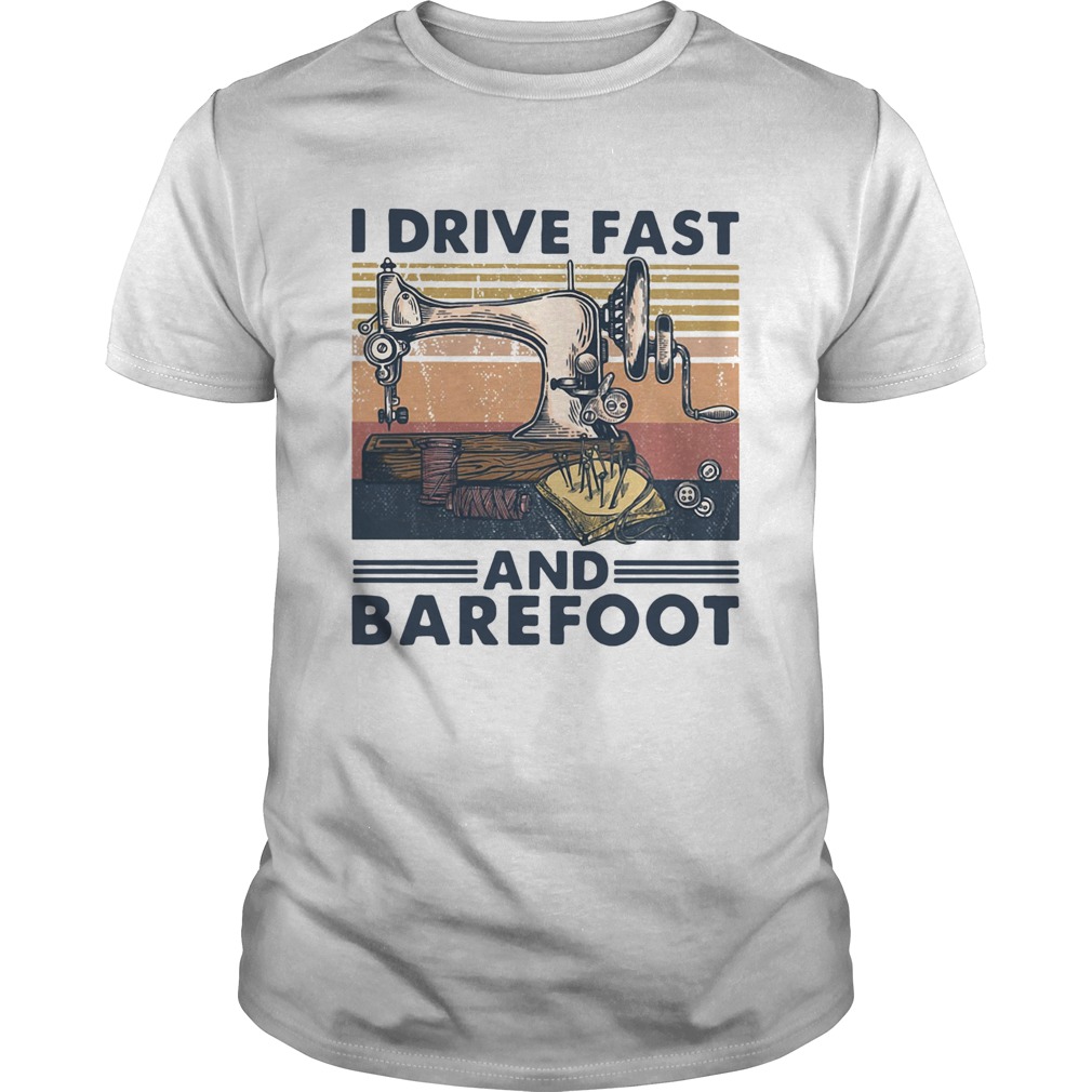 Sewing I Drive Fast And Barefoot Vintage shirt