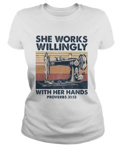Sewing machine she works willingly with her hands proverbs vintage retro  Classic Ladies
