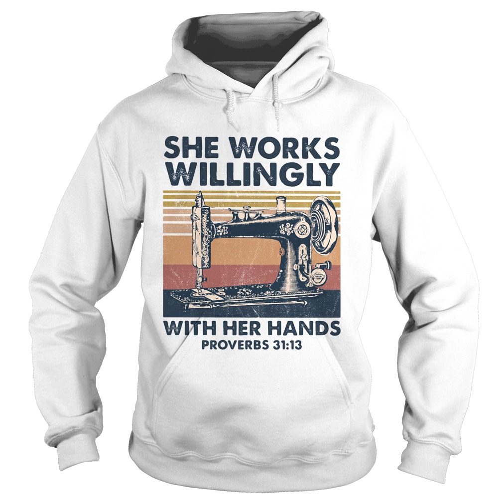 Sewing machine she works willingly with her hands proverbs vintage retro  Hoodie
