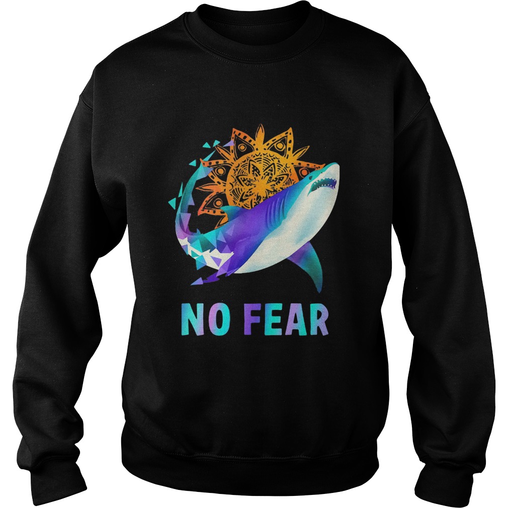 Shark no fear  Sweatshirt