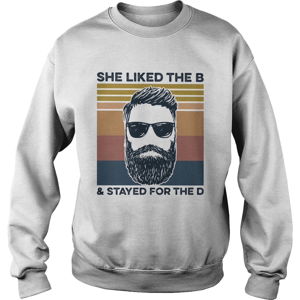 She liked the b and stayed for the d vintage retro  Sweatshirt