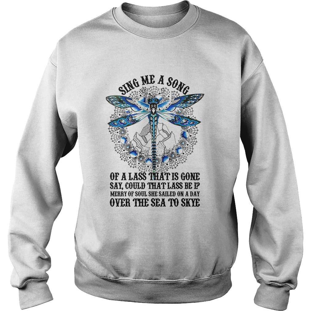 Sing Me A Song Of A Lass That Is Gone Dragonfly Sweatshirt